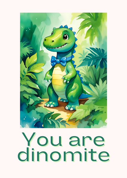 You are dinomite