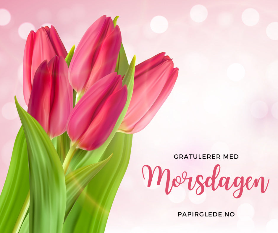 Gratulerer med Morsdagen!